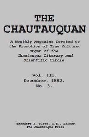 [Gutenberg 48166] • The Chautauquan, Vol. 03, December 1882 / A Monthly Magazine Devoted to the Promotion of True Culture. / Organ of the Chautauqua Literary and Scientific Circle